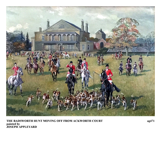 THE BADSWORTH HUNT MOVING OFF FROM ACKWORTH COURT painted by JOSEPH APPLEYARD